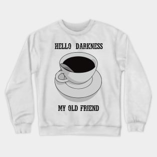 Hello My Friends Crewneck Sweatshirt